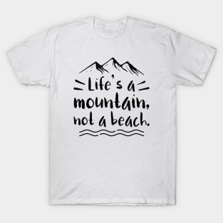 Life’s A Mountain T-Shirt